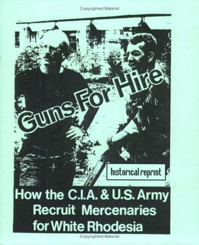 Guns for Hire: How the CIA & US Army Recruit Mercenaries for White Rhodesia