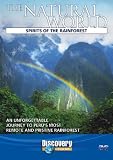 The Natural World - Spirits Of The Rainforest