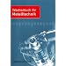 Tabellenbuch f�r Metalltechnik: Theoretische Grundlagen, Technisches Zeichnen, Werkstofftechnik, Maschinenelemente, Fertigungstechnik, Steuerungs- und Regelungstechnik, Informationsverarbeitung