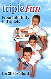 TripleFun: From Infertility to Triplets