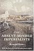 The Absent-Minded Imperialists: Empire, Society, and Culture in Britain