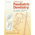 A Manual of Paediatric Dentistry by  R. J. Andlaw and W. P. Rock