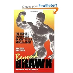 Beyond Brawn: The Insider's Encyclopedia on How to Build Muscle and Might