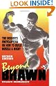 Beyond Brawn: The Insider's Encyclopedia on How to Build Muscle and Might