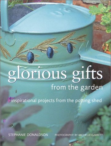 glorious gifts from the garden homecrafts