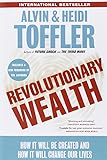 Revolutionary Wealth: How it will be created and how it will change our lives