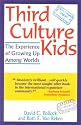 Third Culture Kids: The Experience of Growing Up Among Worlds (Second Revised Edition)