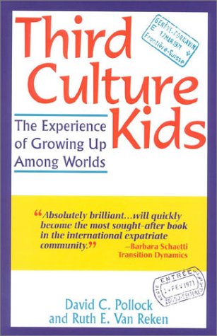 Third Culture Kids: The Experience of Growing Up Among Worlds