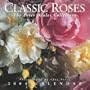 Classic Roses 2004 Wall Calendar