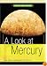 A Look at Mercury (Out of This World)
