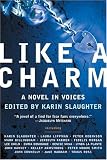 Like a Charm: A Novel in Voices