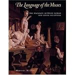 The Language of the Muses: The Dialogue between Greek and Roman Sculpture (Getty Trust Publications, J. Paul Getty Museum) book cover