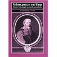 Fathers, Pastors and Kings: Visions of Episcopacy in Seventeenth-Century France (Studies in Early Modern European... by Alison Forrestal