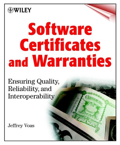 Software Certificates and Warranties: Ensuring Quality, Reliability and Interoperability