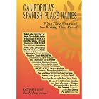 Click here to buy  California's Spanish Place Names: What They Mean and the History They Reveal  by Barbara Marinacci and Rudy Marinacci.