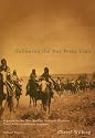 Following the Nez Perce Trail: A Guide to the Nee-me-poo National Historic Trail with Eyewitness Accounts