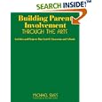 Building Parent Involvement Through the Arts: Activities and... by Michael E. Sikes