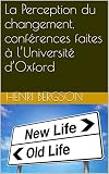 La Perception du changement, conférences faites à l’Université d’Oxford (French Edition)