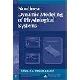 Nonlinear Dynamic Modeling of Physiological Systems (IEEE Press Series on Biomedical Engineering) by Vasilis Z. Marmarelis