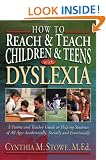How to Reach and Teach Children and Teens with Dyslexia (J-B Ed: Reach and Teach)