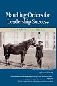 Marching Orders For Leadership Success: Inspired By My Hero Stonewall Jackson