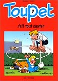 Toupet fait tout sauter