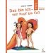 Das bin ich - von Kopf bis Fu�: Selbstvertrauen und Aufkl�rung f�r Kinder