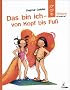 Das bin ich - von Kopf bis Fu�: Selbstvertrauen und Aufkl�rung f�r Kinder