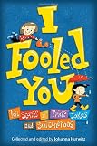 I Fooled You: Ten Stories of Tricks, Jokes and Switcheroos
