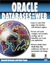 Oracle Databases on the Web: Learn to Create Web Pages That Interface with Database Engines