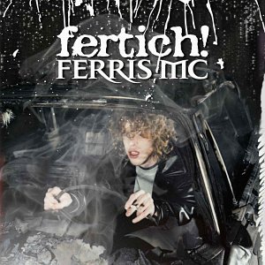 Ferris Mc - Fertich - Zortam Music