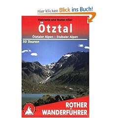 Rother Wanderf�hrer �tztal - �tztaler Alpen - Stubaier Alpen. 50 Touren: 50 ausgew�hlte Berg- und Talwanderungen im Gebiet des �tztals, der �tztaler ... �tztals, der �tztaler und der Stubaier Alpen