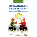Nous arriverons � nous entendre ! : Suivi de Qu'est-ce qui vous met en col�re ?