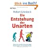Die Entstehung der Unarten: Warum es so viele Schaumschl�ger, Nervens�gen und Dumpfbeutel gibt