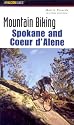 Mountain Biking Spokane and Coeur d'Alene, 2nd (Regional Mountain Biking Series)