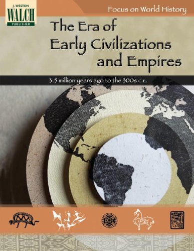Focus On World History: The Era Of Early Civilizations And Empires - 3.5 Million Years Ago To The 300s C.e.:grades 7-9