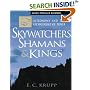 Skywatchers, Shamans & Kings: Astronomy and the Archaeology of Power (Wiley Popular Science,)