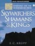 Skywatchers, Shamans & Kings: Astronomy and the Archaeology of Power (Wiley Popular Science,)