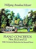 Piano Concertos Nos. 20, 21 and 22: With Orchestral Reduction for Second Piano by Wolfgang Amadeus Mozart