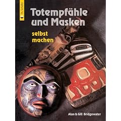 Totempf�hle und Masken selbst machen