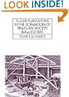 Sugar Plantations in the Formation of Brazilian Society: Bahia, 1550-1835 (Cambridge Latin American Studies)