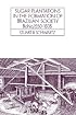 Sugar Plantations in the Formation of Brazilian Society: Bahia, 1550-1835 (Cambridge Latin American Studies)