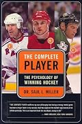The Complete Player: The Psychology of Winning Hockey
