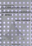 Lecture Notes on Equilibrium Point Defects and Thermophysical Properties of Metals