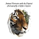 Click here to buy Animal Portraits with the Digital Photography of John Crippen: Learning Photography with... by John Crippen.