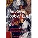 The Royal Book of Lists: An Irreverent Romp through British Royal History