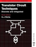 Transistor Circuit Techniques: Discrete and Integrated (Tutorial Guides in Electronic Engineering)