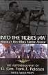 Into the Tiger's Jaw : America's First Black Marine Aviator - The Autobiography of Lt. Gen. Frank E. Petersen