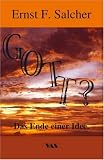 Gott?: Das Ende einer Idee - Ernst F. Salcher