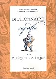 Dictionnaire superflu de la musique classique